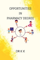 OPPORTUNITIES IN PHARMACY DEGREE: CAREER SELF HELP BOOK OF PHARMACY STUDENT B0FHJ21BHK Book Cover