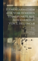 Elementarmathematik vom höheren Standpunkte aus. Ausgearbeitet von E. Hellinger; Band 1 1020485574 Book Cover