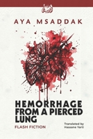 Hemorrhage from a Pierced Lung: Flash Fiction B0GZBG7545 Book Cover