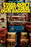 Stars Don't Carry Their Own Baggage 1387571567 Book Cover