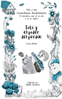 Totó y el poder del perdón (Totó y sus extraordinarios descubrimientos: el maravilloso viaje de un niño a su ser mágico) (Spanish Edition) 1916994458 Book Cover