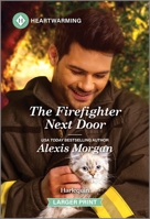 The Firefighter Next Door: A Clean and Uplifting Romance 133505152X Book Cover