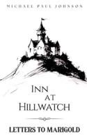 Inn at Hillwatch: Letters to Marigold (Hillwatch Collection) B0G3L339PM Book Cover