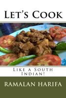 Let's Cook: Like a South Indian! 1975629159 Book Cover
