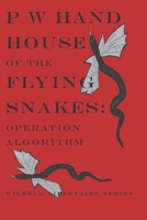 House of the Flying Snakes : Operation Algorithm 0996067329 Book Cover