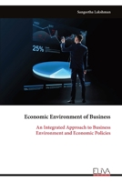 Economic Environment of Business: An Integrated Approach to Business Environment and Economic Policies 9999353363 Book Cover