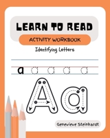 Learn To Read Activity Workbook: Identifying Letters B0F7FV3STN Book Cover