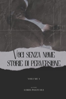 VOCI SENZA NOME: STORIE DI PERVERSIONE: Volume 1 B0CCCX59Q8 Book Cover