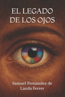 El Legado de los Ojos (Spanish Edition) B0FF3M58LX Book Cover