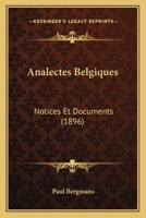 Analectes Belgiques: Notices Et Documents (1896) 116808542X Book Cover