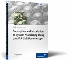 Conception and Installation of System Monitoring Using the SAP Solution Manager: SAP Press Essentials 74 1592293085 Book Cover