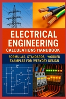 Electrical Engineering Calculations Handbook: NEC-Based Methods, Standards, and Step-by-Step Calculations B0FSXYK6CY Book Cover