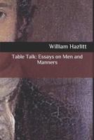 Table-Talk, Essays on Men and Manners 1514869268 Book Cover