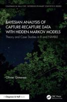 Bayesian Analysis of Capture-Recapture Data with Hidden Markov Models: Theory and Case Studies in R (Chapman & Hall/CRC Interdisciplinary Statistics) 1032154233 Book Cover