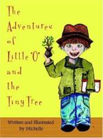 The Adventures of Little "O" and the Tiny Tree 1420867105 Book Cover