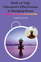 Study on Yoga Education's Effectiveness in Managing Stress 1805290479 Book Cover