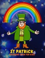 st patricks coloring book for kids: An kids Coloring Book with Fun, Easy, and Relaxing St Patricks Illustrations B09171G21F Book Cover