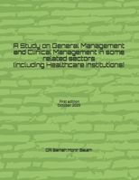 A Study on General Management and Clinical Management in some related sectors (including Healthcare Institutions) B08L9NK5SF Book Cover