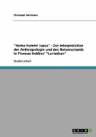 Homo homini lupus - Zur Interpretation der Anthropologie und des Naturzustands in Thomas Hobbes' Leviathan 3638867986 Book Cover