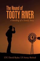 The Hound of Tooty River: A Retelling of a Family Story 1490855599 Book Cover