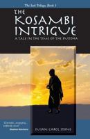 The Kosambi Intrigue: A Tale in the Time of the Buddha 1479363049 Book Cover