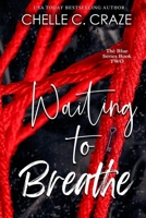 Waiting to Breathe 1515306933 Book Cover