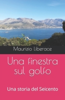 Una finestra sul golfo: Una storia del Seicento B08Y49YDK5 Book Cover