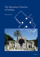 The Byzantine Churches of Sardinia 3895009377 Book Cover