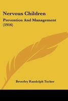 Nervous Children: Prevention And Management 1437061753 Book Cover
