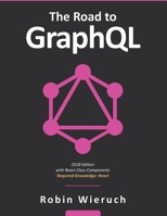 The Road to GraphQL 1730853935 Book Cover