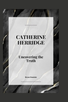 Catherine Herridge: Uncovering the Truth B0CWGTY39Z Book Cover