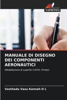 Manuale Di Disegno Dei Componenti Aeronautici (Italian Edition) 6207199359 Book Cover