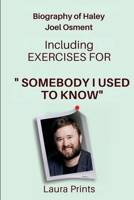 Biography of Haley Joel Osment: Including Exercises for Somebody I Used to Know B0F5M6N6HF Book Cover
