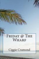 Friday @ The Wharf 1456497375 Book Cover