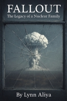 Fallout: The Legacy of a Nuclear Family - A One-Woman Solo Show (Contemporary Stage Play Drama Script Monologues for Women Breast Cancer Survivor Story Family Legacy & Resilience) B0FRQ11KZ1 Book Cover