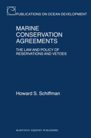 Marine Conservation Agreements: The Law and Policy of Reservations and Vetoes (Publications on Ocean Development) 9004163859 Book Cover