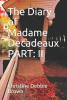 The Diary of Madame Decadeaux PART: II: I knew my children secretly resented the African blood that ran through their veins but worshiped the white blood that is in every crevice of their bodies. 1093468637 Book Cover