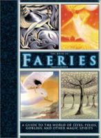 The Book of Faeries: A Guide to the World of Elves, Pixies, Goblins, and Other Magic Spirits 0764154575 Book Cover