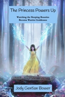 The Princess Powers Up: Watching the Sleeping Beauties Become Warrior Princesses 1950186164 Book Cover