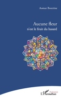 Aucune fleur n'est le fruit du hasard (Poésie(s)) (French Edition) 2343173117 Book Cover