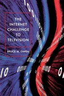 The Internet Challenge to Television 0674003896 Book Cover