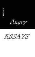 Angry Essays - Alcohol addiction, Abuse, Autism, Church, Lawlessness, Assaults, Zen, Christianity, Psychotherapy, Addiction therapy, Analogue, Autism diagnosis, boldness, audacity 3384661494 Book Cover