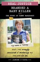 Real Justice: Branded a Baby Killer: The Story of Tammy Marquardt 1459409949 Book Cover