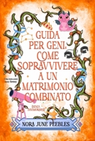 Guida per Geni: come sopravvivere a un matrimonio combinato (senza innamorarsi): Una rom-com cozy fantasy (Italian Edition) B0H9FS63QT Book Cover