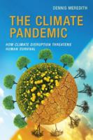The Climate Pandemic: How Climate Disruption Threatens Human Survival 1939118239 Book Cover