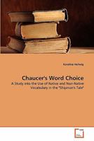 Chaucer's Word Choice: A Study into the Use of Native and Non-Native Vocabulary in the "Shipman's Tale" 363929503X Book Cover