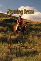 Wyoming Grass 1483901785 Book Cover