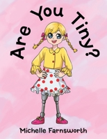 Are You Tiny? 1664262644 Book Cover