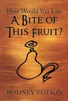 How Would You Like A Bite of This Fruit? B0FJ5NH9RY Book Cover
