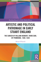 Artistic and Political Patronage in Early Stuart England 0367349833 Book Cover